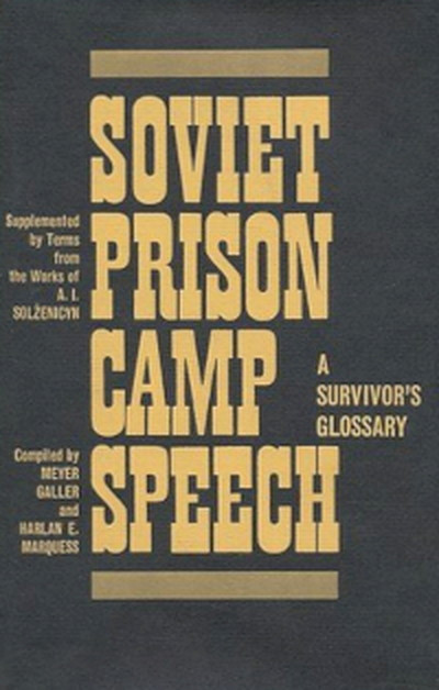 Soviet Prison Camp Speech: A Survivor's Glossary (used)