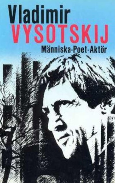 Vladimir Vysotskij: människa, poet, aktör (used)