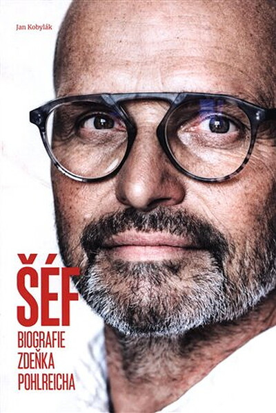Pohlreich Z., Kobylák J. Šéf: biografie Zdeňka Pohlreicha
