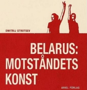Strotsev D. Belarus: motståndets konst