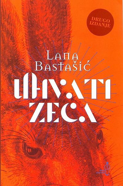 Lana Bastašić. Uhvati zeca
