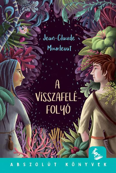 Mourlevat J.-C. A visszafelé folyó