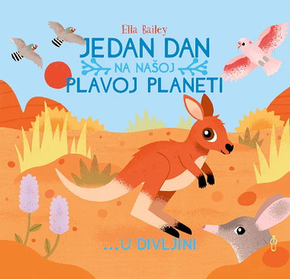 Ella Bailey. Jedan dan na našoj plavoj planeti... U divljini