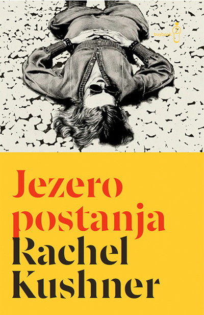 Rachel Kushner. Jezero postanja