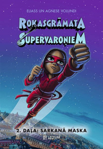 Volunds E., Volunde A. Rokasgrāmata supervaroņiem. 2. Sarkanā maska